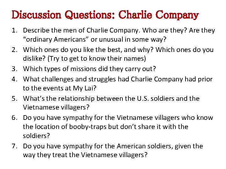 Discussion Questions: Charlie Company 1. Describe the men of Charlie Company. Who are they?