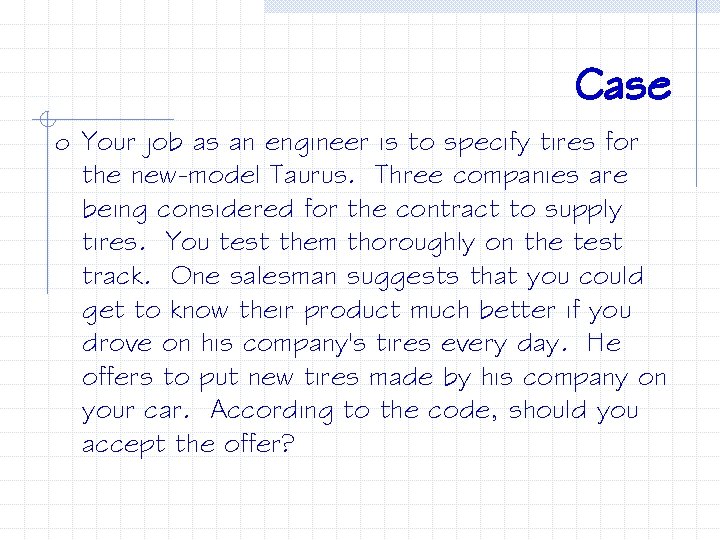 Case o Your job as an engineer is to specify tires for the new-model