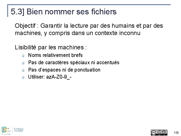 5. 3] Bien nommer ses fichiers Objectif : Garantir la lecture par des humains
