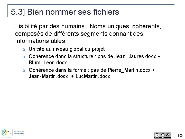 5. 3] Bien nommer ses fichiers Lisibilité par des humains : Noms uniques, cohérents,
