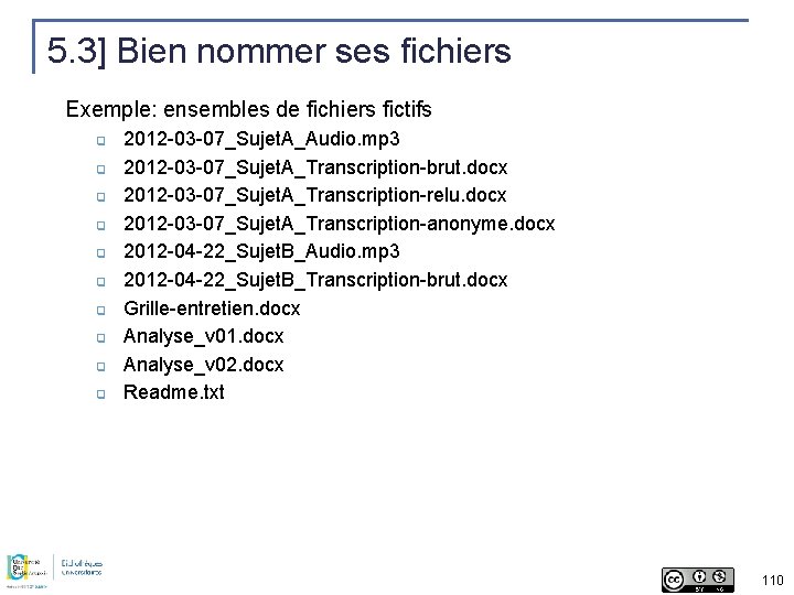 5. 3] Bien nommer ses fichiers Exemple: ensembles de fichiers fictifs ❑ ❑ ❑