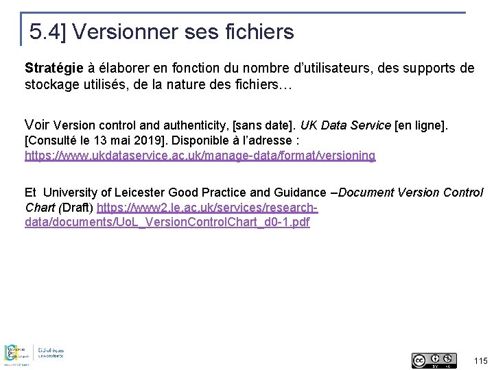 5. 4] Versionner ses fichiers Stratégie à élaborer en fonction du nombre d’utilisateurs, des