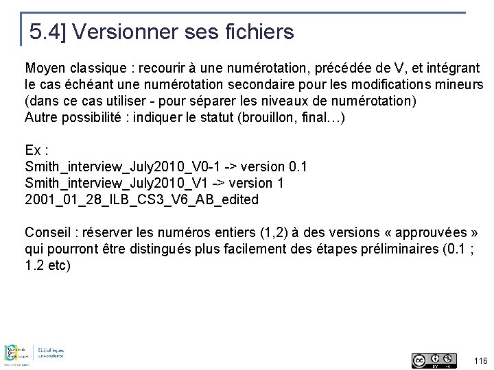 5. 4] Versionner ses fichiers Moyen classique : recourir à une numérotation, précédée de