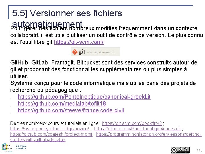 5. 5] Versionner ses fichiers automatiquement Pour gérer des fichiers nombreux modifiés fréquemment dans