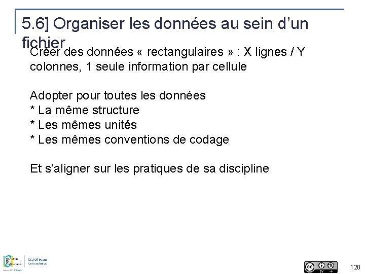 5. 6] Organiser les données au sein d’un fichier Créer des données « rectangulaires