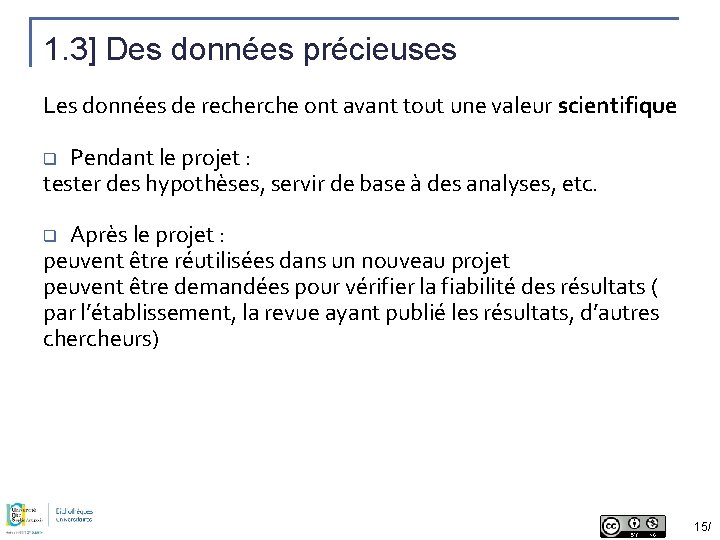 1. 3] Des données précieuses Les données de recherche ont avant tout une valeur