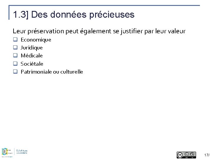 1. 3] Des données précieuses Leur préservation peut également se justifier par leur valeur