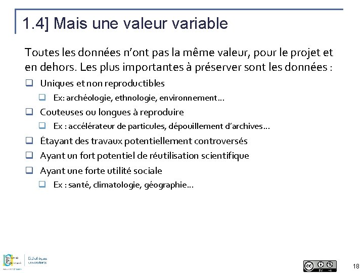 1. 4] Mais une valeur variable Toutes les données n’ont pas la même valeur,