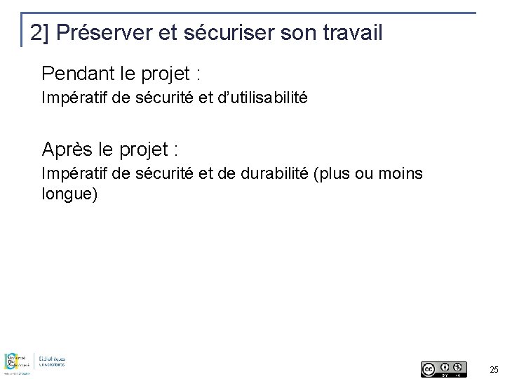 2] Préserver et sécuriser son travail Pendant le projet : Impératif de sécurité et