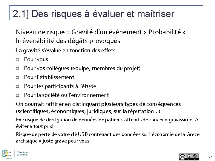 2. 1] Des risques à évaluer et maîtriser Niveau de risque = Gravité d’un