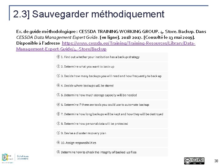 2. 3] Sauvegarder méthodiquement Ex. de guide méthodologique : CESSDA TRAINING WORKING GROUP. 4.