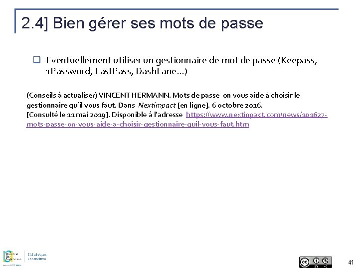 2. 4] Bien gérer ses mots de passe q Eventuellement utiliser un gestionnaire de