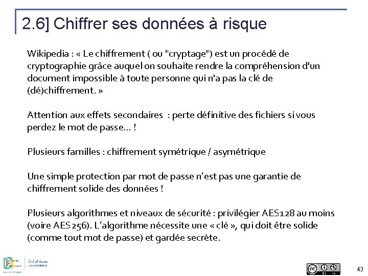2. 6] Chiffrer ses données à risque Wikipedia : « Le chiffrement ( ou