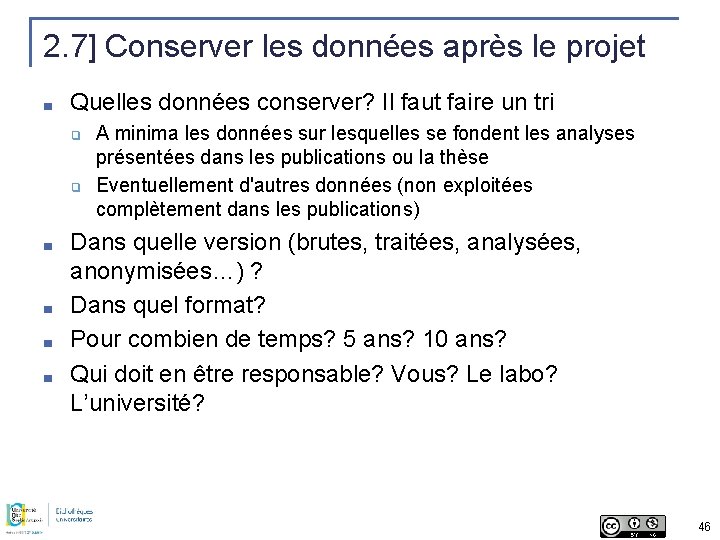 2. 7] Conserver les données après le projet ■ Quelles données conserver? Il faut