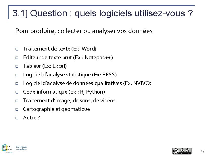 3. 1] Question : quels logiciels utilisez-vous ? Pour produire, collecter ou analyser vos