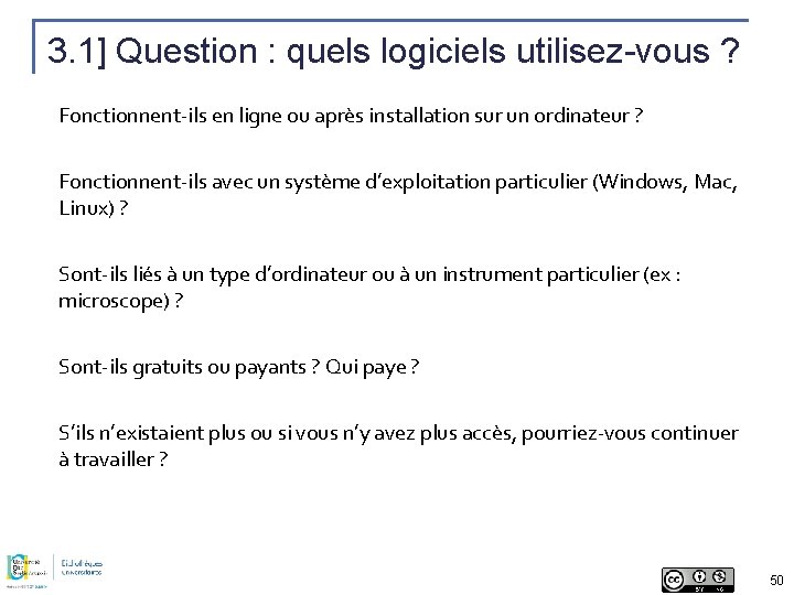 3. 1] Question : quels logiciels utilisez-vous ? Fonctionnent-ils en ligne ou après installation
