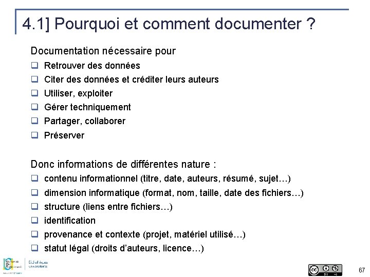 4. 1] Pourquoi et comment documenter ? Documentation nécessaire pour q q q Retrouver