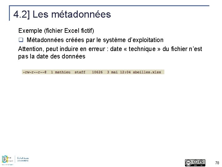 4. 2] Les métadonnées Exemple (fichier Excel fictif) q Métadonnées créées par le système
