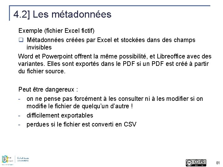 4. 2] Les métadonnées Exemple (fichier Excel fictif) q Métadonnées créées par Excel et