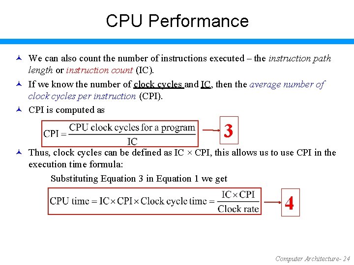 CPU Performance © We can also count the number of instructions executed – the