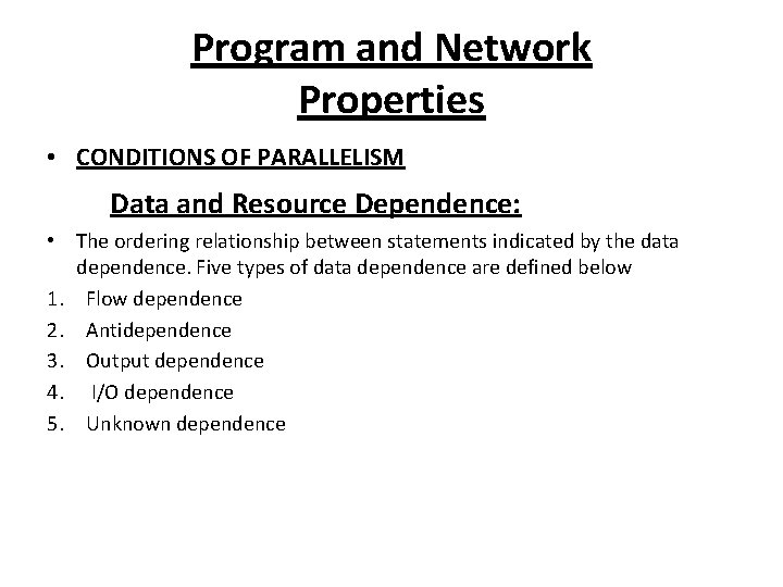 Program and Network Properties • CONDITIONS OF PARALLELISM Data and Resource Dependence: • The