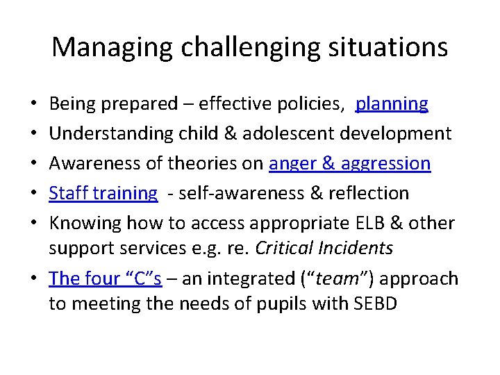 Managing challenging situations Being prepared – effective policies, planning Understanding child & adolescent development Managing challenging situations Being prepared – effective policies, planning Understanding child & adolescent development