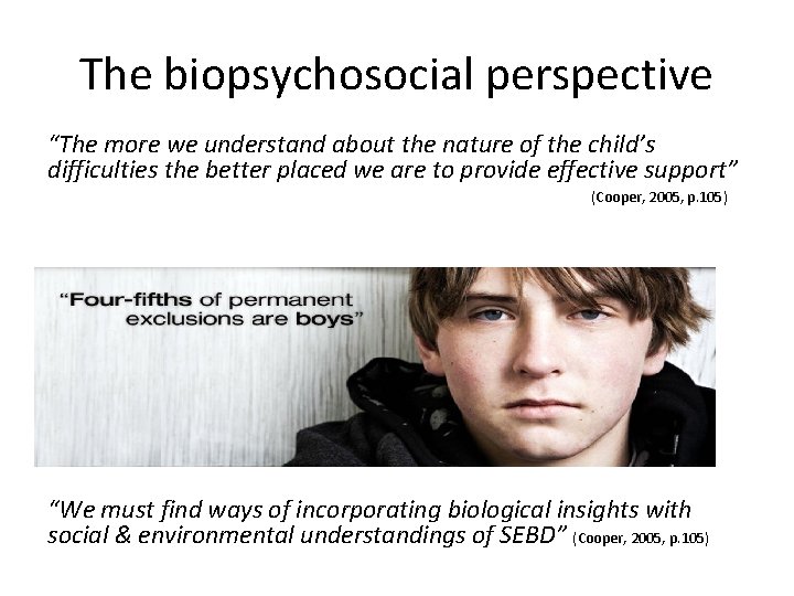 The biopsychosocial perspective “The more we understand about the nature of the child’s difficulties The biopsychosocial perspective “The more we understand about the nature of the child’s difficulties