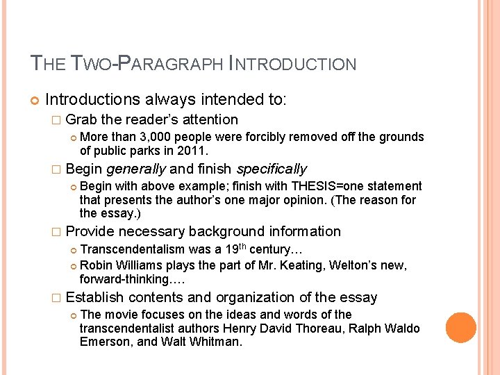THE TWO-PARAGRAPH INTRODUCTION Introductions always intended to: � Grab the reader’s attention More than