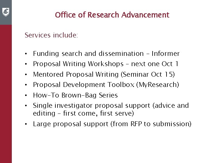 Office of Research Advancement Services include: • Funding search and dissemination - Informer •