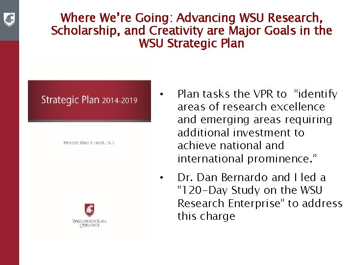 Where We’re Going: Advancing WSU Research, Scholarship, and Creativity are Major Goals in the