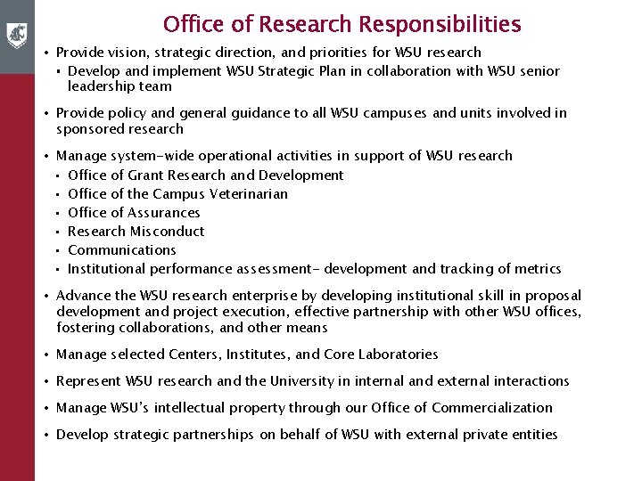 Office of Research Responsibilities • Provide vision, strategic direction, and priorities for WSU research