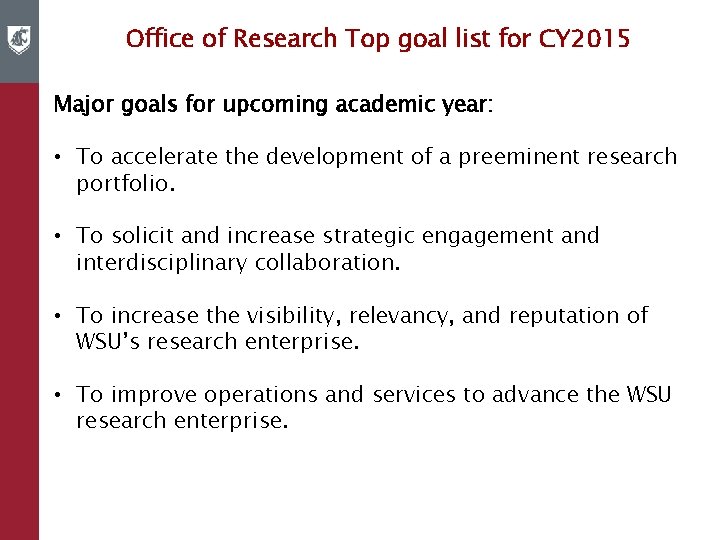 Office of Research Top goal list for CY 2015 Major goals for upcoming academic