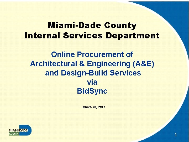 Miami-Dade County Internal Services Department Online Procurement of Architectural & Engineering (A&E) and Design-Build
