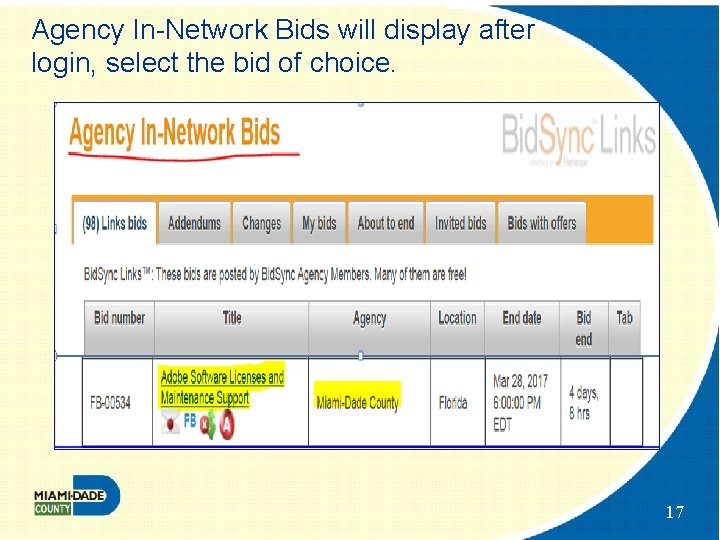 Agency In-Network Bids will display after login, select the bid of choice. 17 