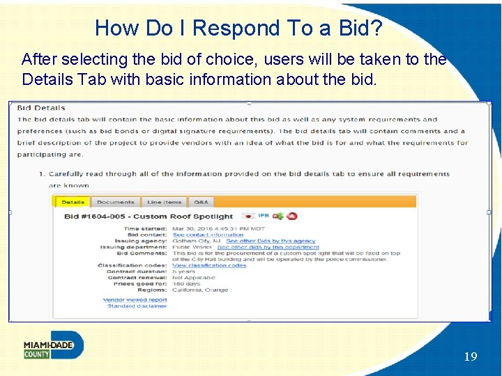How Do I Respond To a Bid? After selecting the bid of choice, users