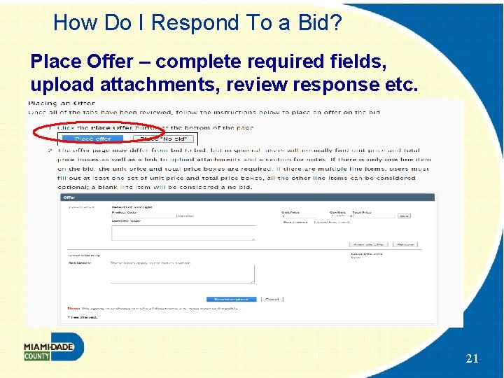 How Do I Respond To a Bid? Place Offer – complete required fields, upload