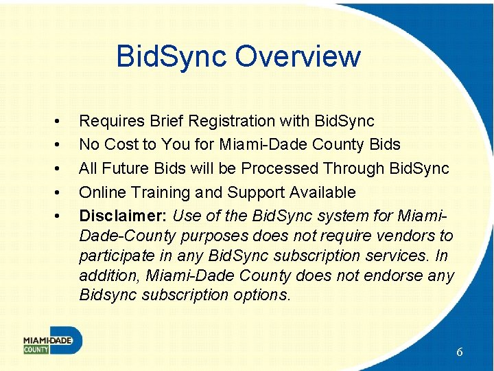 Bid. Sync Overview • • • Requires Brief Registration with Bid. Sync No Cost