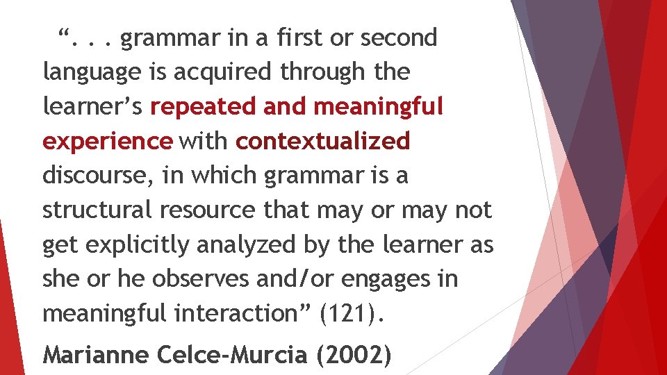 “. . . grammar in a first or second language is acquired through the