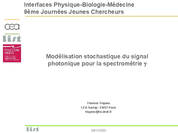 Interfaces Physique-Biologie-Médecine 9ème Journées Jeunes Chercheurs Modélisation stochastique du signal photonique pour la spectrométrie