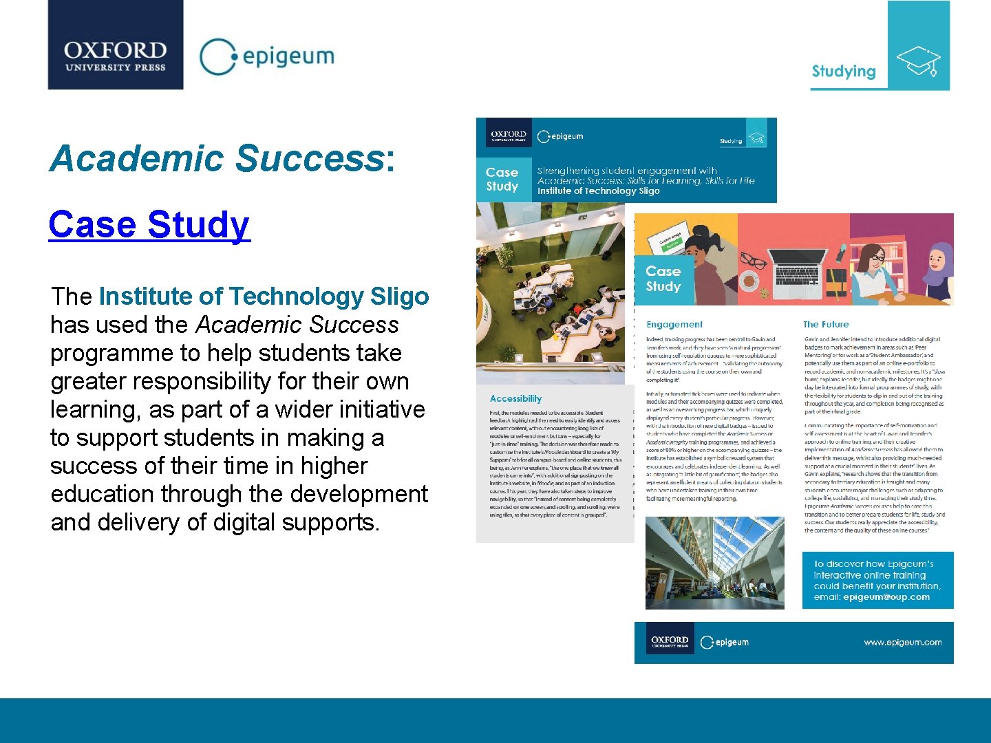 Academic Success: Case Study The Institute of Technology Sligo has used the Academic Success