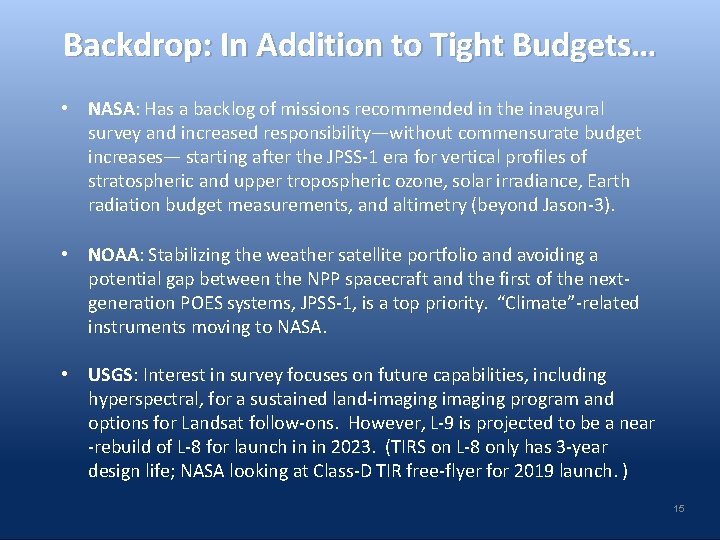 Backdrop: In Addition to Tight Budgets… • NASA: Has a backlog of missions recommended