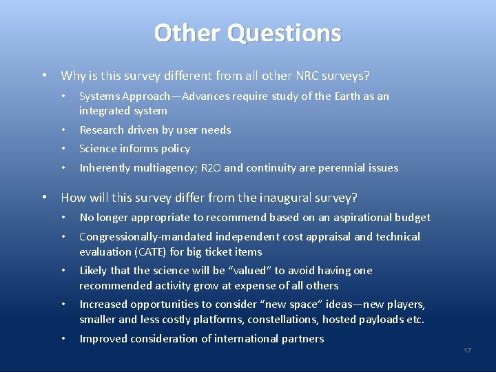 Other Questions • Why is this survey different from all other NRC surveys? •