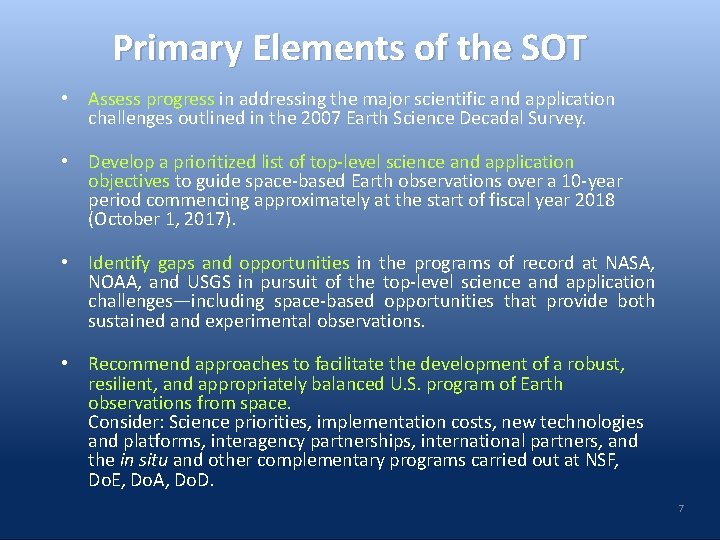 Primary Elements of the SOT • Assess progress in addressing the major scientific and