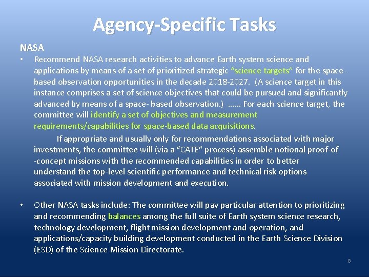 Agency-Specific Tasks NASA • Recommend NASA research activities to advance Earth system science and