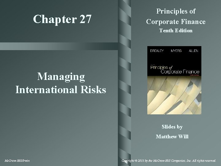 Chapter 27 Principles of Corporate Finance Tenth Edition Managing International Risks Slides by Matthew