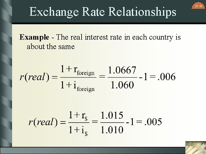 Exchange Rate Relationships Example - The real interest rate in each country is about
