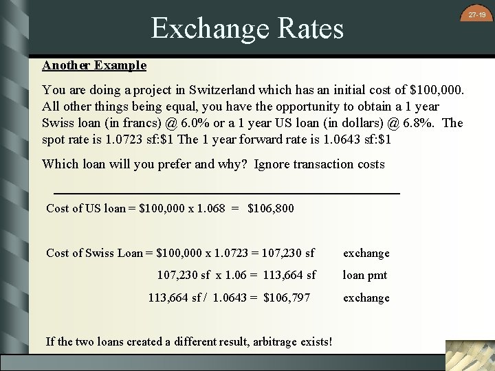 Exchange Rates Another Example You are doing a project in Switzerland which has an
