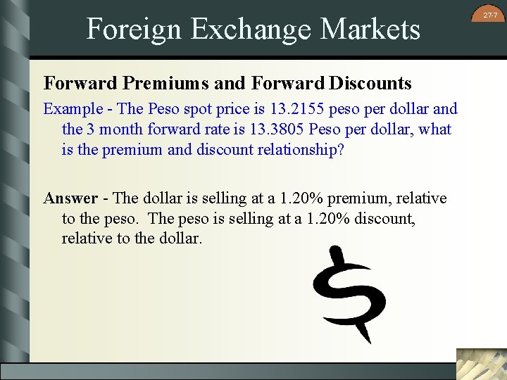 Foreign Exchange Markets Forward Premiums and Forward Discounts Example - The Peso spot price