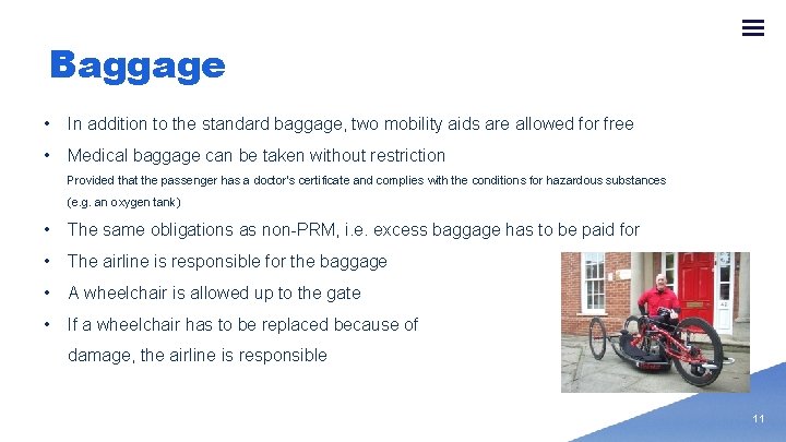 Baggage • In addition to the standard baggage, two mobility aids are allowed for