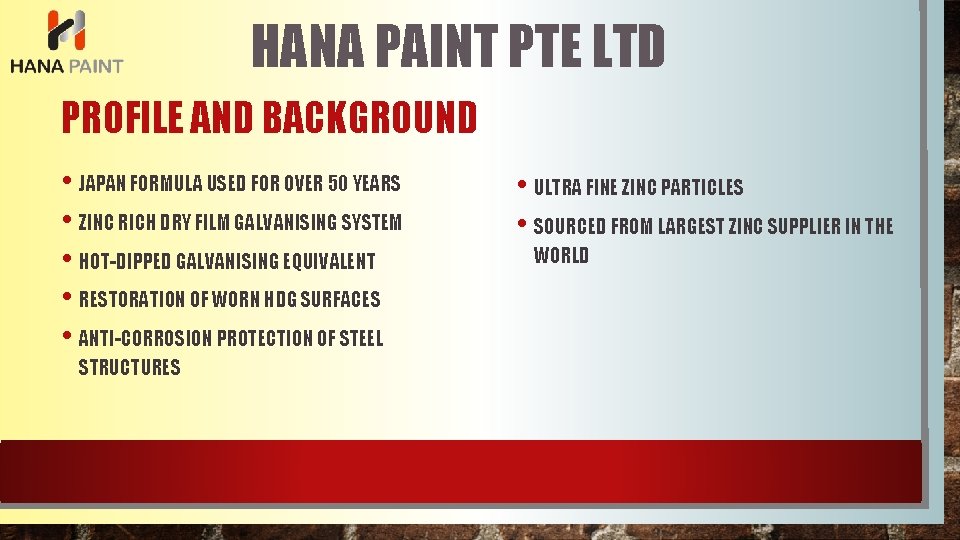 HANA PAINT PTE LTD PROFILE AND BACKGROUND • JAPAN FORMULA USED FOR OVER 50